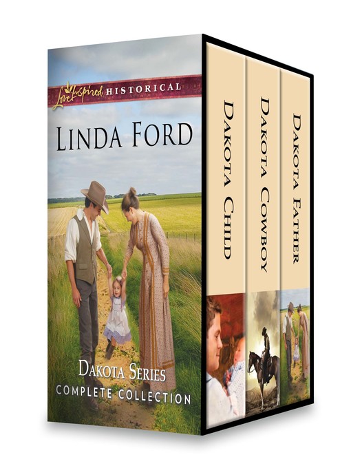 Title details for Dakota Series Complete Collection: Dakota Child ; Dakota Cowboy ; Dakota Father by Linda Ford - Available